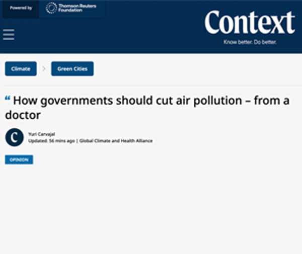 Context Newsroom: How governments should cut air pollution – from a doctor – GCHA Board Member Yuri Carvajal